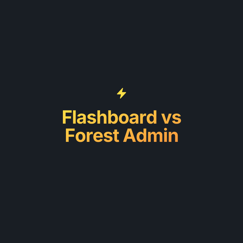 Flashboard vs Forest Admin · Comparisons · Flashboard